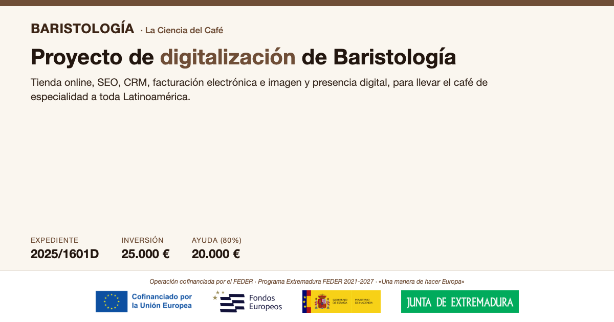 Operación cofinanciada por el FEDER — Programa Extremadura FEDER 2021-2027. Cofinanciado por la Unión Europea, Gobierno de España y Junta de Extremadura. Expediente 2025/1601D. Inversión 25.000 €, ayuda 20.000 €.